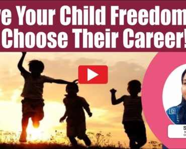 Give Your Child Freedom To Choose Their Career | Parenting Tips by Sejal Davey | My Fit Brain