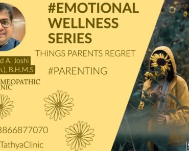 PARENTING | Things parents regret | Raising Children | Tips | Emotional wellness | Dr Anand A Joshi