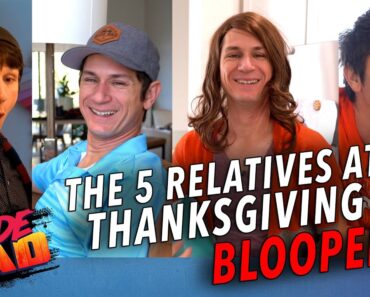 The 5 relatives at Thanksgiving BLOOPERS!