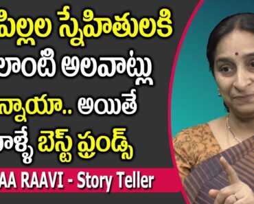 Parenting Tips and Advice – Children Friends and Relation || Ramaa Raavi || SumanTV Mom