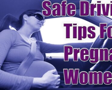 Driving While Pregnant: Safety Tips Pregnant Women & Expectant Mothers Must Know