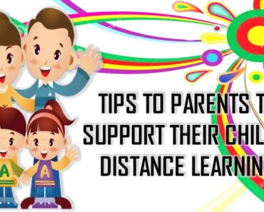 TIPS TO PARENTS TO SUPPORT THEIR CHILD’S DISTANCE LEARNING