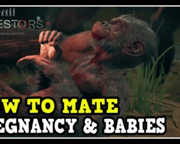 Ancestors: The Humankind Odyssey How to Mate and Pregnancy to have Babies