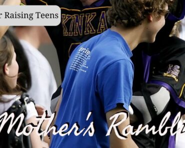 A Mother's Ramblings Part 4: Tips for Raising Teens