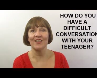 How Do You Have a Difficult Conversation With Your Teenager? (Raising Teenagers #3)