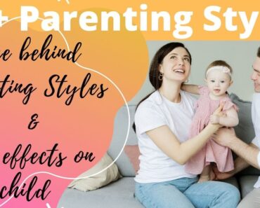 Parenting Styles | 15+ Parenting Styles, their Psychology and Effects on Children | AmyandRose