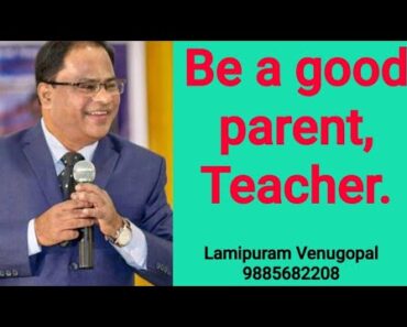 Be a Good Parent, Teacher || Laxipuram venugopal || IMPACT VZM || 2019