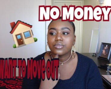 Adulting 101: How to move out of your parents house with NO MONEY!