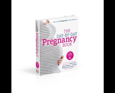 The Day-by-Day Pregnancy Book: Comprehensive Advice from a Team of Experts and Amazing Images E…