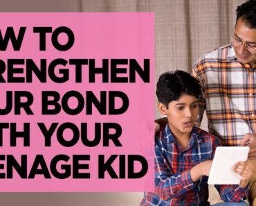 Parenting Tips For Teenagers | How To Bond With Your Teenager