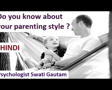 Do You Know Your Parenting Style ??   HINDI  I Swati Gautam I