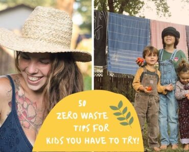 ♻️ 50 ZERO WASTE TIPS FOR RAISING KIDS YOU HAVE TO TRY 👶