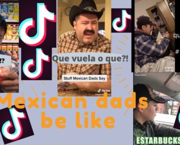mexican dads be like tik tok