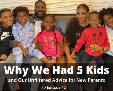 Ep. 2: Why We Had 5 Kids and Our Unfiltered Advice For New Parents