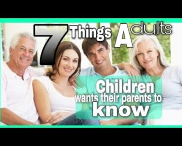 Adult Children wants their parent to know about this Things.  parenting styles