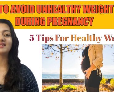 How To Avoid Unhealthy Weight Gain During Pregnancy | 5 Tips For Healthy Weight