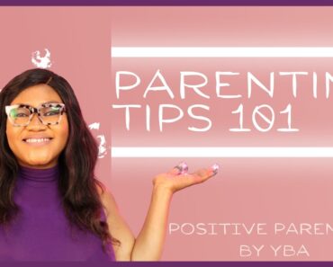 PARENTING TIPS 101 | BETTER PARENTS | POSITIVE PARENTING