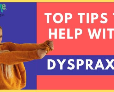 DYSPRAXIA – 5 Tips To Help Children & Parents