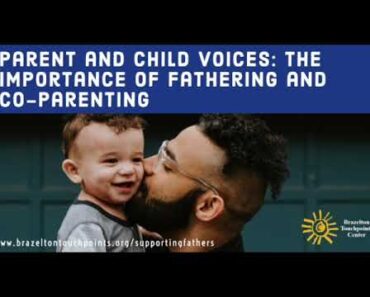 Parent and Child Voices: The Importance of Fathering and Co-parenting