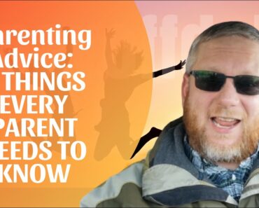 Parenting Advice 3 THINGS EVERY PARENT NEEDS TO KNOW
