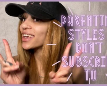 Parenting Styles I Do NOT Subscribe To!