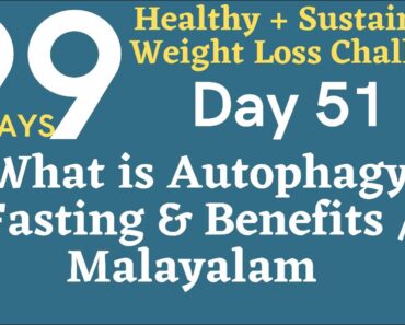 Day 51/ What is Autophagy & Benefits/ 99 Days Weight Loss Challenge