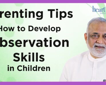 Parenting Tips | How to Develop Observation Skills in Children | Daaji | Heartfulness