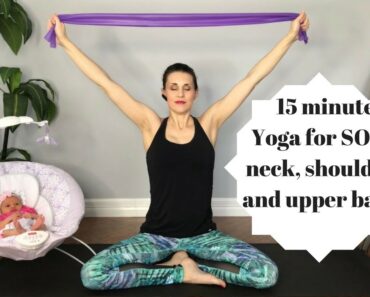 Yoga for Breastfeeding Moms with Sore Neck, Shoulders and Back