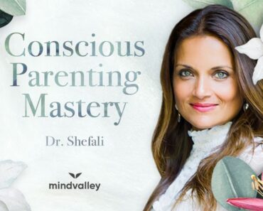 Conscious Parenting Mastery With Dr. Shefali