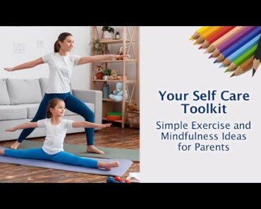 Your Self Care Toolkit: Simple Exercise and Mindfulness Ideas for Parents