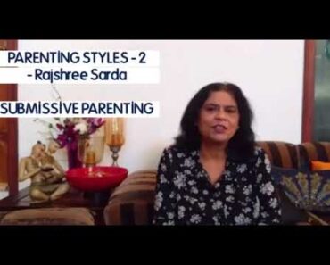 PARENTING STYLES – 2: SUBMISSIVE PARENTING