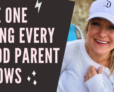 The One Thing Every Good Parent Knows – Are you doing it too?