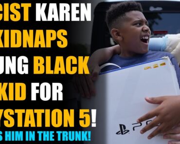Racist Karen KIDNAPS Black Kid for his PlayStation 5! Stuffs him in Her Trunk! | Sameer Bhavnani