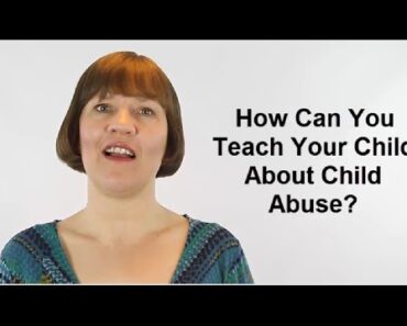 How Can You Teach Your Child About Child Abuse? (Raising Children #19)