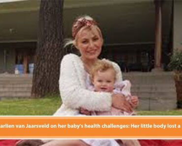 Hot new: Karlien van Jaarsveld on her baby's health challenges: Her little body lost a lot of blood
