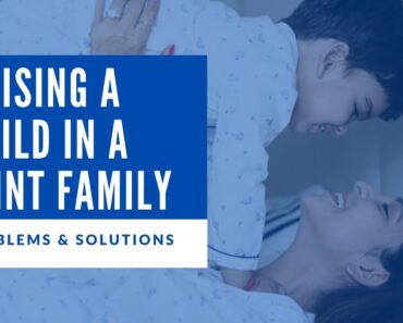 Raising a Child In a Joint Family- Parenting Problems & Solutions | Riddhi Deorah
