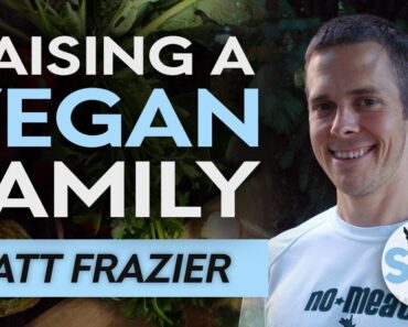 Tips on Raising Vegan Kids from a Vegan Dad ft. Matt Frazier