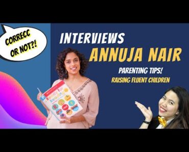 Parenting Tips! Raising Raising Fluent Children [Interview with Annuja]