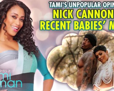 Tami's Opinion: Chrissy Teigen's parenting & Nick Cannon's Baby Mamas | Get Into It With Tami Roman