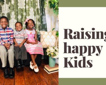 Raising Happy Kids | top ten tips