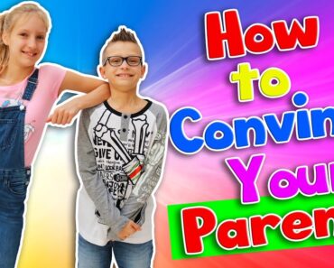 HOW TO CONVINCE YOUR PARENTS!