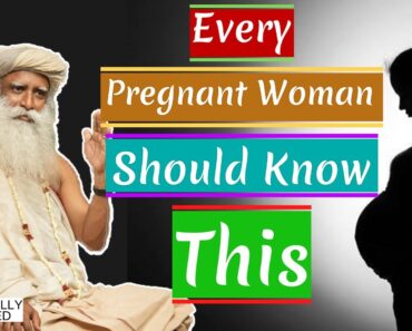 Sadhguru: These Things Every Pregnant Woman Should Know | Wonderfully Motivated