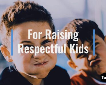 5 Important❗❕Tips To Raising Respectful Kids