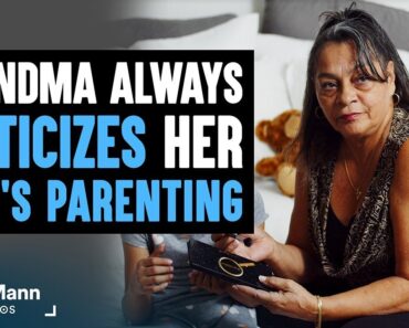 Grandma Criticizes Daughter's Parenting, Then Learns An Important Lesson | Dhar Mann