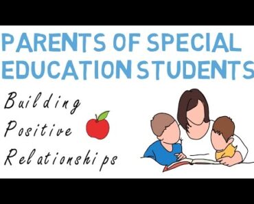 Parents of Special Education Students: Building Positive Relationships
