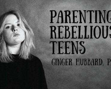 Ginger Hubbard – Parenting Rebellious Teens, Part 2