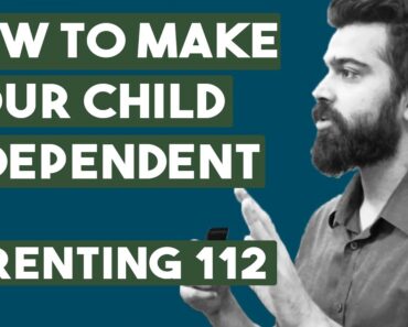 How To Make Your Child Independent And Responsible | Parenting – 112