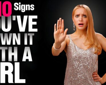 TOP 10 SIGNS YOU'VE BLOWN IT WITH A GIRL- She's Not Into You.