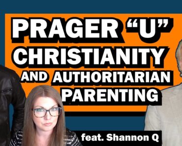 Prager "U," Christianity, and Authoritarian Parenting (feat. Shannon Q)