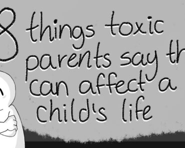 8 Toxic Things Parents Say To their Children